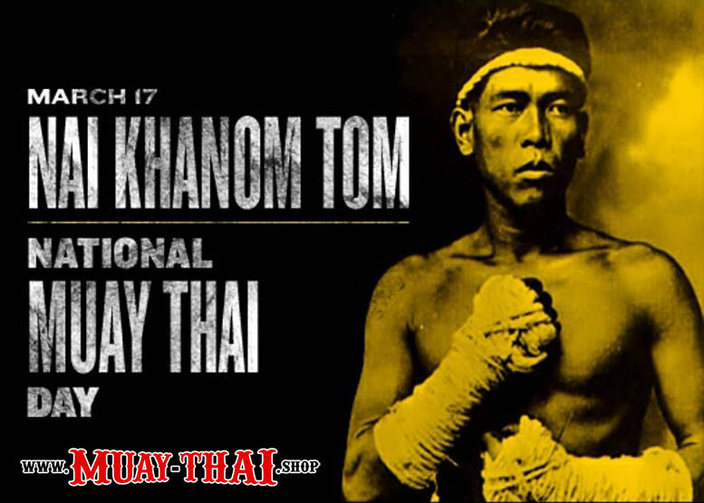 17 March National Muay Thai Day Nai Khanom Tom Muay Thai Shop