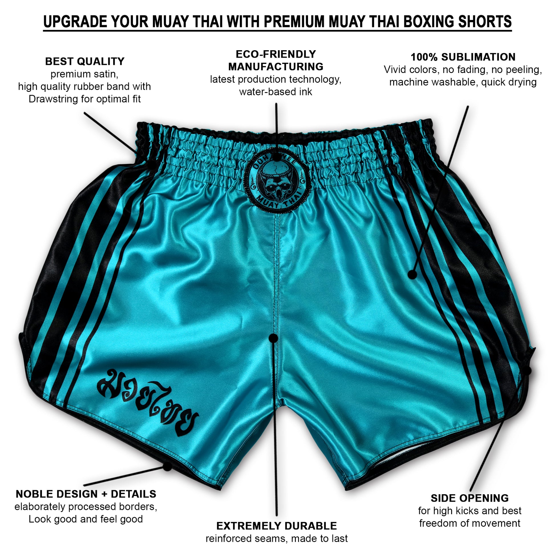 Turquoise Muay Thai shorts info grafic highlighting features: premium satin, eco-friendly, extreme durable, side opening, design details.